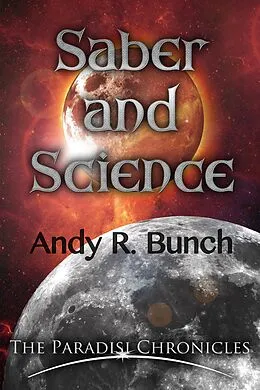 E-Book (epub) Saber and Science (Tenebra Triangle, #1) von Andy R. Bunch