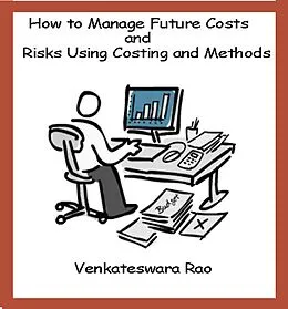 E-Book (epub) How to Manage Future Costs and Risks Using Costing and Methods von Venkateswara Rao