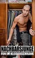 E-Book (epub) Nachbarsjunge - Fun im Kleiderschrank [Gay Erotik] von Andreas Muschke