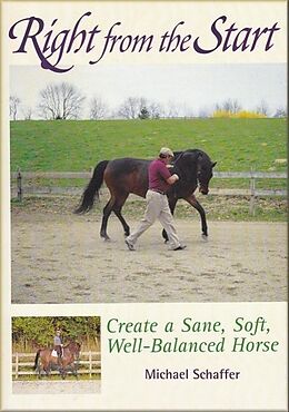 E-Book (epub) Right from the Start - Create a Sane, Soft, Well-Balanced Horse von Michael Schaffer