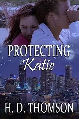 E-Book (epub) Protecting Katie von H. D. Thomson