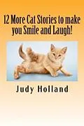 E-Book (epub) 12 More Cat Stories to make you Smile and Laugh! von Judy Holland