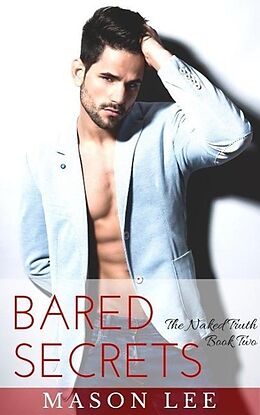 E-Book (epub) Bared Secrets: The Naked Truth - Book Two von Mason Lee
