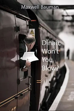 E-Book (epub) Dinah Won't You Blow? von Maxwell Bauman