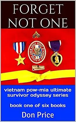 E-Book (epub) Forget Not One (Vietnam POW-MIA Ultimate Survivor Odyssey Series, #1) von Don Price