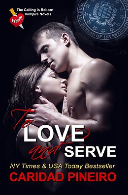 E-Book (epub) To Love and Serve (The Calling is Reborn Vampire Novels, #13) von Caridad Pineiro