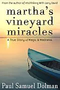 E-Book (epub) Martha's Vineyard Miracles von Paul Samuel Dolman