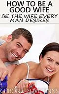 E-Book (epub) How to Be a Good Wife: Be the Wife Every Man Desires von Chronic Love Sinns