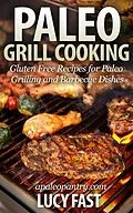 E-Book (epub) Paleo Grill Cooking: Gluten Free Recipes for Paleo Grilling and Barbecue Dishes (Paleo Diet Solution Series) von Lucy Fast