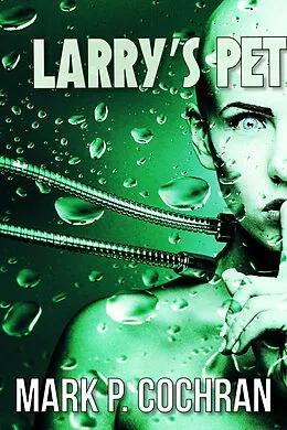 E-Book (epub) Larry's Pet von Mark P. Cochran