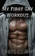 E-Book (epub) My First Gay Workout von Chris Clark
