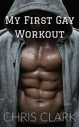 E-Book (epub) My First Gay Workout von Chris Clark