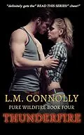 E-Book (epub) Thunderfire (Pure Wildfire, #4) von L. M. Connolly