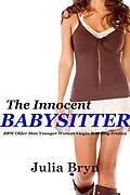 E-Book (epub) The Innocent Babysitter (BBW Older Man Younger Woman Virgin Pregnancy Erotica) von Julia Bryn