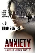 E-Book (epub) Anxiety - A Tale of Murder, Mystery and Romance (A Smoke and Mirrors Book, #1) von H. D. Thomson