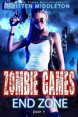 E-Book (epub) End Zone (Book Five) von Kristen Middleton