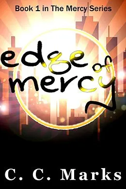 E-Book (epub) Edge of Mercy (The Mercy Series, #1) von C. C. Marks