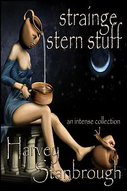 E-Book (epub) Strainge Stern Stuff (Short Story Collections) von Harvey Stanbrough