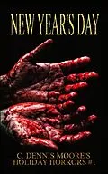 E-Book (epub) New Year's Day (Holiday Horrors, #1) von C. Dennis Moore