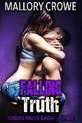 E-Book (epub) Falling Truth (Cross Falls Saga, #3) von Mallory Crowe