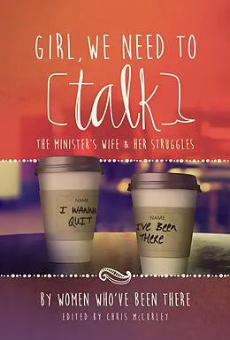 E-Book (epub) Girl, We Need to Talk: The Minister's Wife & Her Struggles von Chris McCurley