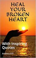 E-Book (epub) Heal Your Broken Heart von Andrea Hill