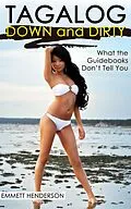E-Book (epub) Tagalog Down & Dirty von Emmett Henderson