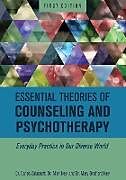 Couverture cartonnée Essential Theories of Counseling and Psychotherapy de Carlos Zalaquett, Allen Ivey, Mary Bradford Ivey