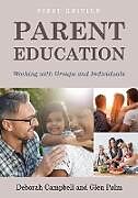 Kartonierter Einband Parent Education von Campbell Deborah, Glen Palm