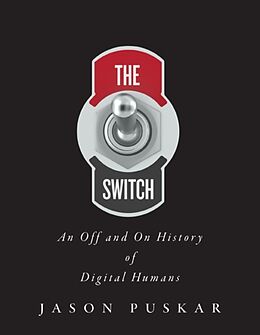 Couverture cartonnée The Switch: An Off and on History of Digital Humans de Jason Puskar
