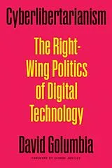 Kartonierter Einband Cyberlibertarianism von David Golumbia, George Justice