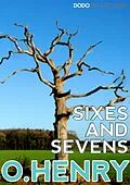 E-Book (epub) Sixes and Sevens von O. Henry