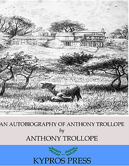 E-Book (epub) An Autobiography of Anthony Trollope von Anthony Trollope