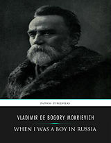 eBook (epub) When I Was a Boy in Russia de Vladimir de Bogory Mokrievich