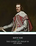 E-Book (epub) Court of Philip IV of Spain von Martin Hume