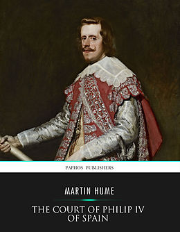 eBook (epub) Court of Philip IV of Spain de Martin Hume