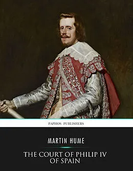E-Book (epub) Court of Philip IV of Spain von Martin Hume