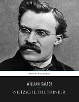 E-Book (epub) Nietzsche, the Thinker von William Salter