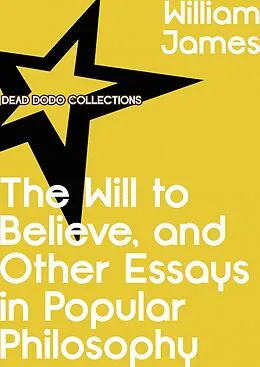 E-Book (epub) Will to Believe, and Other Essays in Popular Philosophy von William James