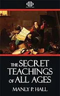 E-Book (epub) The Secret Teachings of All Ages von Manly P. Hall