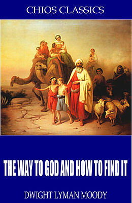 E-Book (epub) Way to God and How to Find It von D. L. Moody