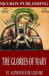 eBook (epub) Glories of Mary de St. Alphonsus de Liguori