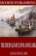 E-Book (epub) Journals of Lewis and Clark von Meriwether Lewis