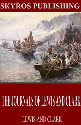 E-Book (epub) Journals of Lewis and Clark von Meriwether Lewis