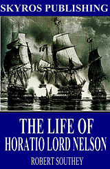 eBook (epub) Life of Horatio Lord Nelson de Robert Southey