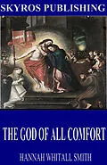 E-Book (epub) God of All Comfort von Hannah Whitall Smith