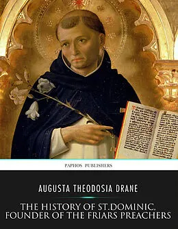 E-Book (epub) History of St. Dominic, Founder of the Friars Preachers von Augusta Theodosia Drane