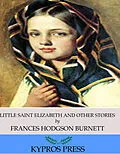 E-Book (epub) Little Saint Elizabeth and Other Stories von Frances Hodgson Burnett