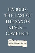 E-Book (epub) Harold : the Last of the Saxon Kings - Complete von Edward Bulwer-Lytton