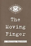 E-Book (epub) The Moving Finger von E. Phillips Oppenheim